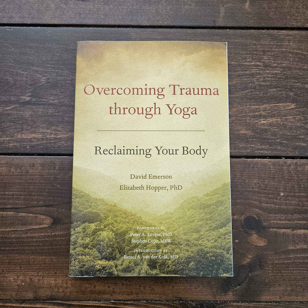 Overcoming Trauma Through Yoga: Reclaiming Your Body by David Emerson Paperback